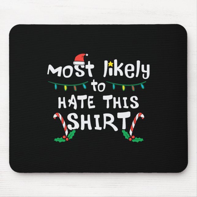 Christmas Likely Hate This  Xmas Family Men Women  Mouse Pad (Front)