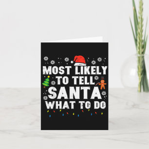 Christmas Likely Tell Santa What To Do Xmas Family Card