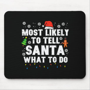 Christmas Likely Tell Santa What To Do Xmas Family Mouse Pad