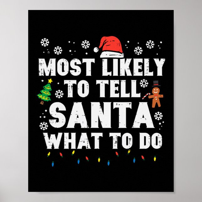 Christmas Likely Tell Santa What To Do Xmas Family Poster (Front)