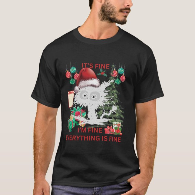 Christmas List Its fine I m fine sarcastic black c T-Shirt (Front)