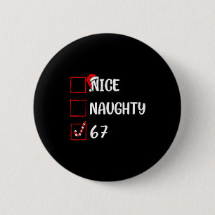 Christmas List Nice Naughty 6 7 Funny Six Seven Me Cm Round Badge