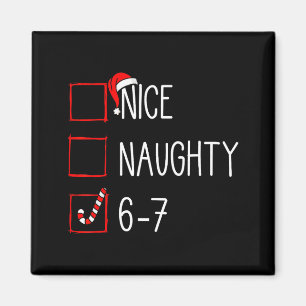 Christmas List Nice Naughty 6 7 Funny Six Seven Me Magnet