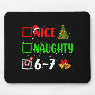 Christmas List Nice Naughty 6 7 Funny Six Seven Me Mouse Pad