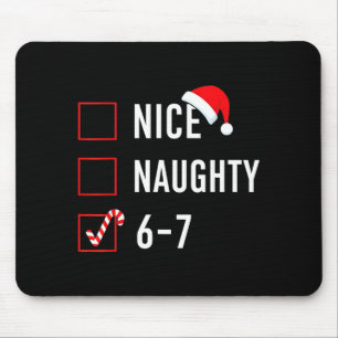 Christmas List Nice Naughty 6 7 Funny Six Seven Me Mouse Pad