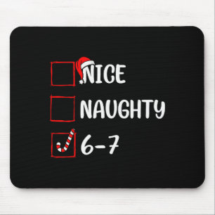 Christmas List Nice Naughty 6 7 Funny Six Seven Me Mouse Pad