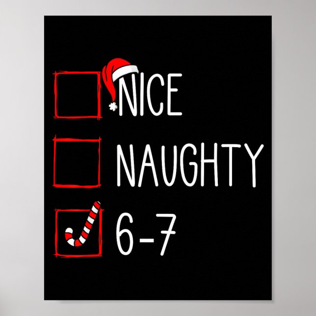 Christmas List Nice Naughty 6 7 Funny Six Seven Me Poster (Front)