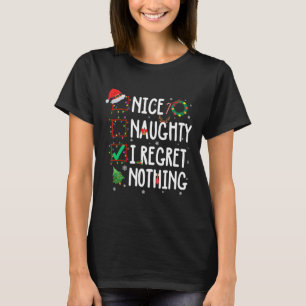Christmas List Nice Naughty I Regret Nothing Funny T-Shirt