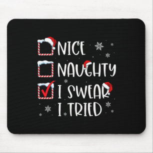 Christmas List Nice Naughty I Swear I Tried Xmas S Mouse Pad