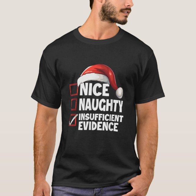Christmas List Xmas Santa Nice Naughty Insufficien T-Shirt (Front)
