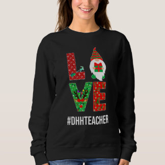 Christmas LOVE DHH Teacher Deaf & Hard of Hearing  Sweatshirt
