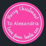 Christmas Love From Santa Personalised Hot Pink Classic Round Sticker<br><div class="desc">This is a personalised love from Santa, Christmas design. It has a cute typography design in trending hot pink with white stylish script typography. It has the message “To Alexandria Merry Christmas! Love from Santa xxx”. To personalise, simply add your loved one's name by using the personalise this text box....</div>