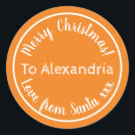 Christmas Love From Santa Personalised Orange Classic Round Sticker<br><div class="desc">This is a personalised love from Santa, Christmas design. It has a cute typography design in trending orange with white stylish script typography. It has the message “To Alexandria Merry Christmas! Love from Santa xxx”. To personalise, simply add your loved one's name by using the personalise this text box. Here...</div>