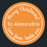 Christmas Love From Santa Personalised Orange Classic Round Sticker<br><div class="desc">This is a personalised love from Santa, Christmas design. It has a cute typography design in trending orange with white stylish script typography. It has the message “To Alexandria Merry Christmas! Love from Santa xxx”. To personalise, simply add your loved one's name by using the personalise this text box. Here...</div>