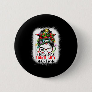 Christmas Lunch Lady Crew Messy Bun Women Christma 6 Cm Round Badge