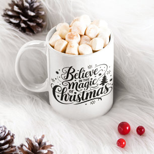 Christmas Magic -Belive In The Magic Of Christmas Coffee Mug