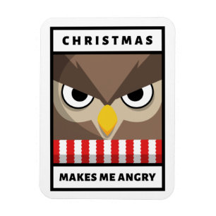 Christmas Makes Me Angry Magnet