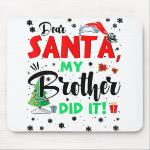 Christmas Matching Family Dear Santa My Brother Di Mouse Pad