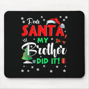 Christmas Matching Family Dear Santa My Brother Di Mouse Pad