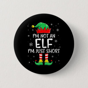 Christmas Matching Family I'm Not An Elf Im Just S 6 Cm Round Badge