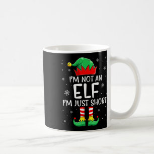 Christmas Matching Family I'm Not An Elf Im Just S Coffee Mug