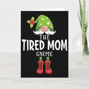 Christmas Matching Family The Tired Mum Gnome Card