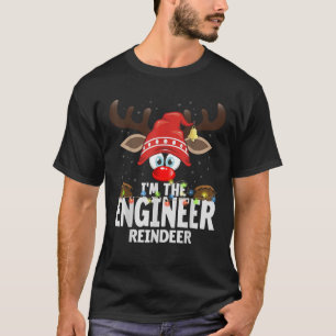 Christmas Matching I m The Engineer Reindeer  T-Shirt