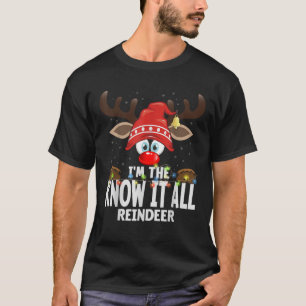 Christmas Matching I m The Know It All Reindeer  T-Shirt