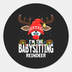 Christmas Matching I'm The Babysitting Reindeer Classic Round Sticker