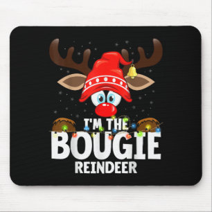 Christmas Matching I'm The Bougie Reindeer  Mouse Pad