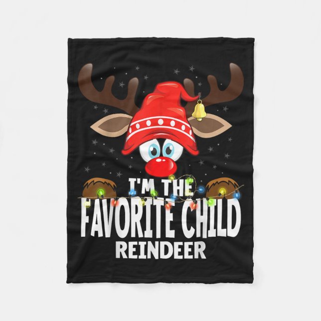Christmas Matching I'm The Favorite Child Reindeer Fleece Blanket (Front)