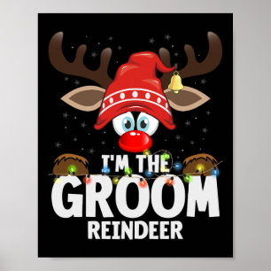Christmas Matching I'm The Groom Reindeer Poster