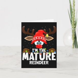 Christmas Matching I'm The Mature Reindeer  Card