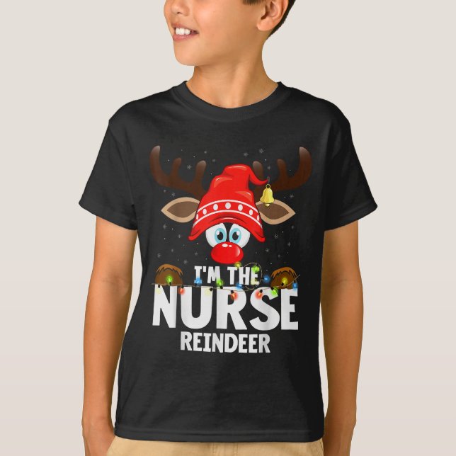 Christmas Matching I'm The Nurse Reindeer  T-Shirt (Front)