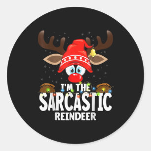 Christmas Matching I'm The Sarcastic Reindeer  Classic Round Sticker