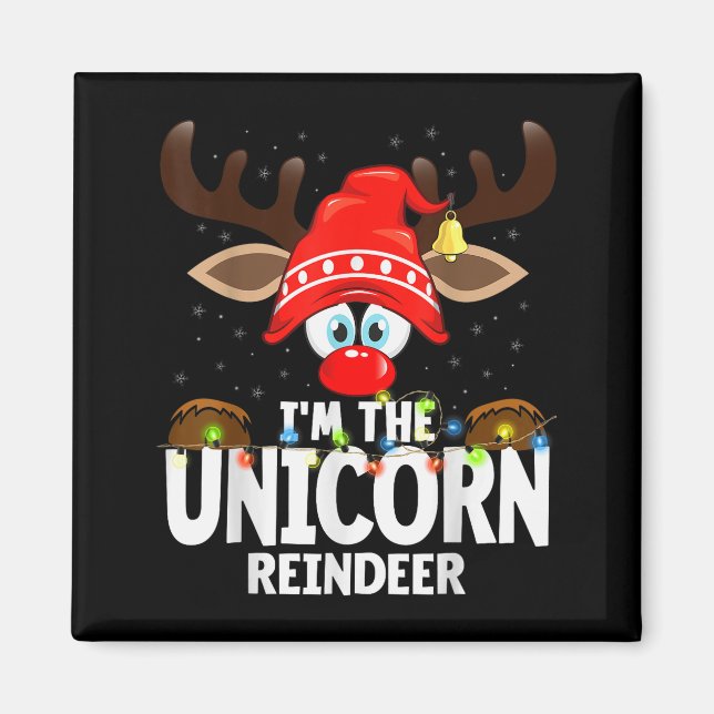 Christmas Matching I'm The Unicorn Reindeer  Magnet (Front)