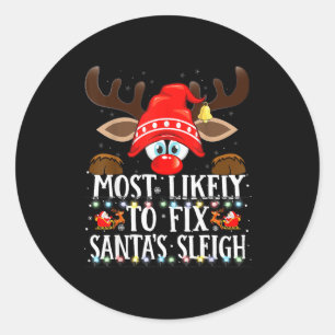 Christmas Matching Most Likely To Fix Santa's Slei Classic Round Sticker