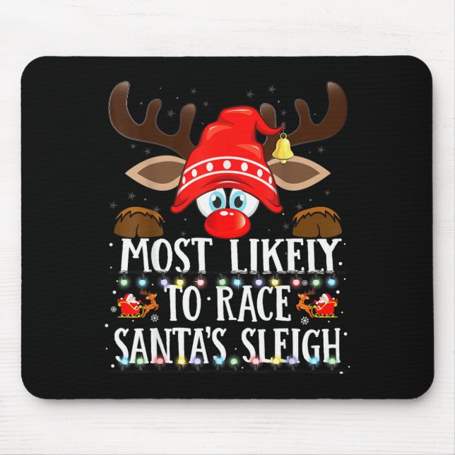 Christmas Matching Most Likely To Race Santa’s Sle Mouse Pad (Front)