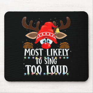 Christmas Matching Most Likely To Sing Too Loud Pj Mouse Pad