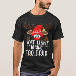 Christmas Matching Most Likely To Sing Too Loud Pj T-Shirt