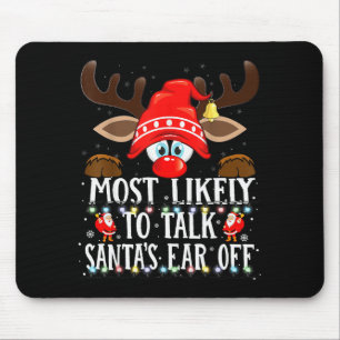 Christmas Matching Most Likely To Talk Santa's Ear Mouse Pad