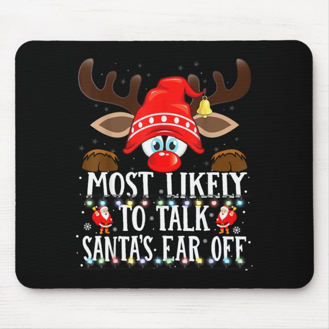 Christmas Matching Most Likely To Talk Santa's Ear Mouse Pad (Front)