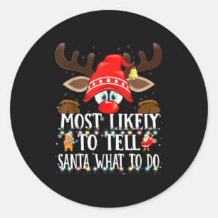 Christmas Matching Most Likely To Tell Santa What Classic Round Sticker