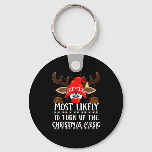 Christmas Matching Most Likely To Turn Up Xmas Mus Key Ring (Front)