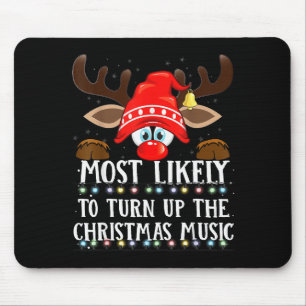 Christmas Matching Most Likely To Turn Up Xmas Mus Mouse Pad