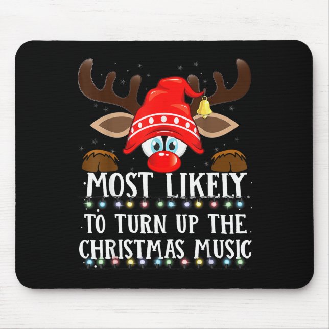 Christmas Matching Most Likely To Turn Up Xmas Mus Mouse Pad (Front)