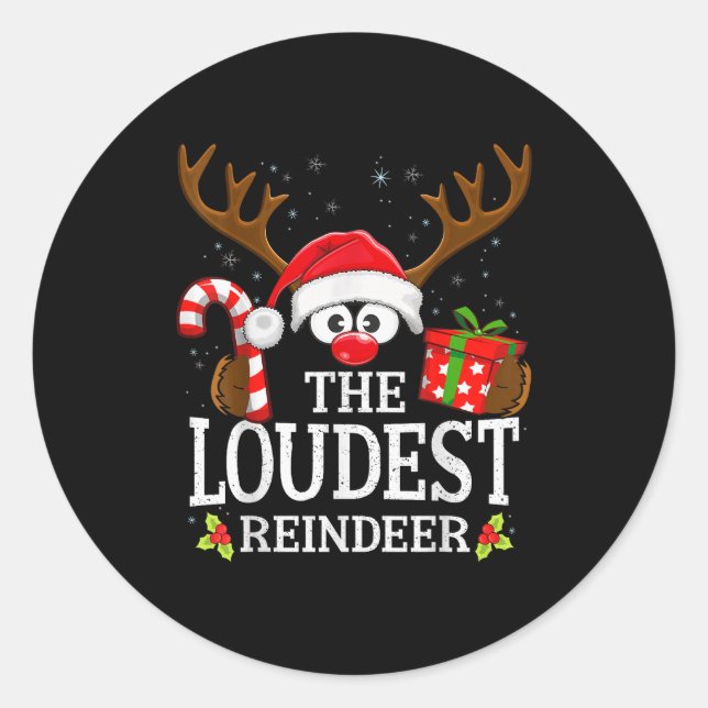 Christmas Matching The Loudest Reindeer Family  Classic Round Sticker (Front)