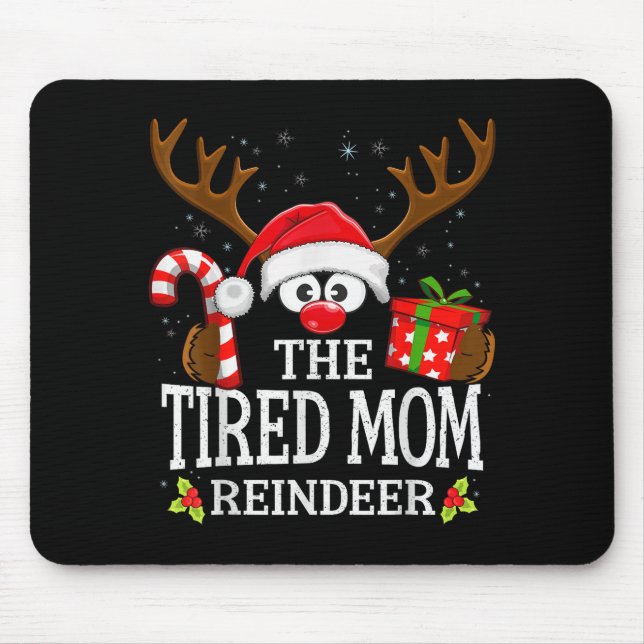 Christmas Matching The Tired Mom Reindeer Family  Mouse Pad (Front)