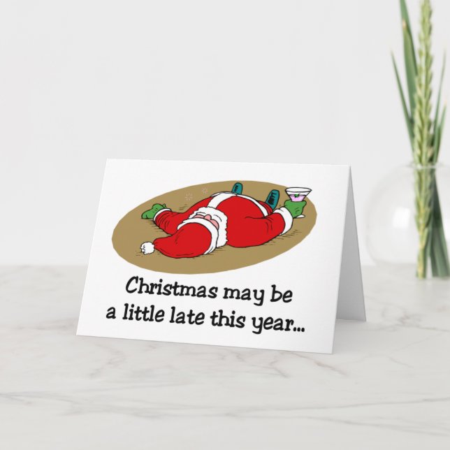 Christmas may be Late card (Front)