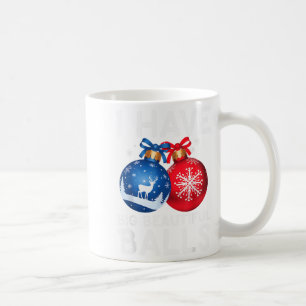 Christmas Men's Funny Tees I Have Big Beautiful Xm Coffee Mug